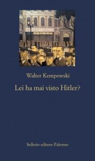 Calzoni Raul - Walter Kempowski, Haben Sie Hitler gesehen?